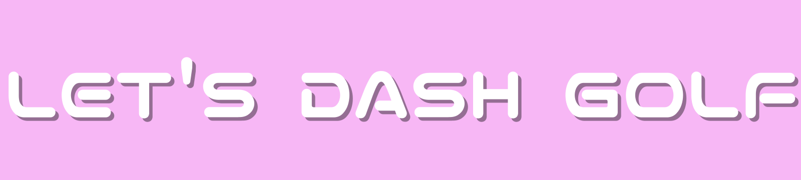 LET'S DASH GOLF ～初心者ゴルファー応援宣言～